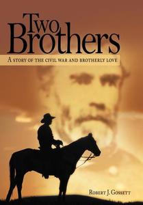 Two Brothers di Robert J. Gossett edito da AuthorHouse
