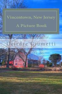 Vincentown, New Jersey: A Picture Book di Deirdre Giumetti edito da Createspace