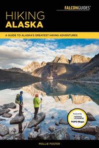 Hiking Alaska di Mollie Foster edito da Rowman & Littlefield