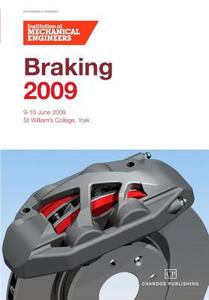 Braking 2009 di Institution of Mechanical Engineers (IME edito da Woodhead Publishing