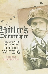Hitler\'s Paratrooper di Gilberto Vilhermosa edito da Pen & Sword Books Ltd