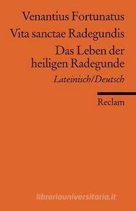 Vita sanctae Radegundis /Das Leben der heiligen Radegunde di Venantius edito da Reclam Philipp Jun.