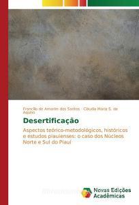 Desertificação di Francílio de Amorim dos Santos, Cláudia Maria S. de Aquino edito da Novas Edições Acadêmicas
