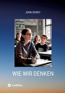 Wie wir denken di John Dewey edito da tredition