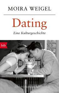 Dating di Moira Weigel edito da btb Taschenbuch