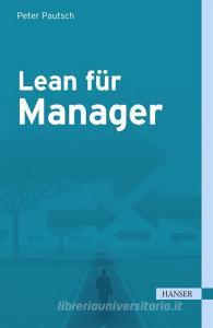 Lean für Manager di Peter Pautsch edito da Hanser Fachbuchverlag