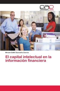 El capital intelectual en la información financiera di Miriam Edith Saavedra García edito da EAE