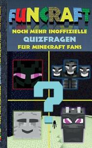 Funcraft - Noch mehr inoffizielle Quizfragen für Minecraft Fans di Theo von Taane edito da Books on Demand
