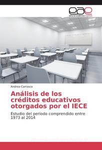 Análisis de los créditos educativos otorgados por el IECE di Andrea Carrasco edito da EAE