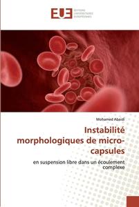 Instabilité morphologiques de micro-capsules di Mohamed Abaidi edito da Editions universitaires europeennes EUE