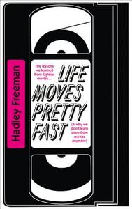 Life Moves Pretty Fast di Hadley Freeman edito da HarperCollins Publishers