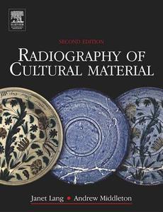Radiography of Cultural Material di Janet Lang edito da Society for Neuroscience