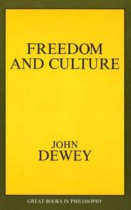 Freedom and Culture di John Dewey edito da Prometheus Books