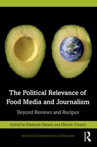 The Political Relevance Of Food Media edito da Taylor & Francis Ltd