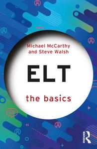 ELT: The Basics di Michael McCarthy, Steve Walsh edito da Taylor & Francis Ltd