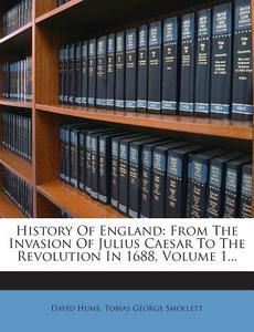 History of England: From the Invasion of Julius Caesar to the Revolution in 1688, Volume 1... di David Hume edito da Nabu Press