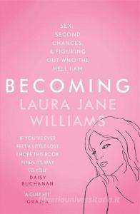 Becoming di Laura Jane Williams edito da Hodder & Stoughton General Division