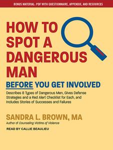 How to Spot a Dangerous Man Before You Get Involved di Sandra L. Brown edito da Tantor Audio