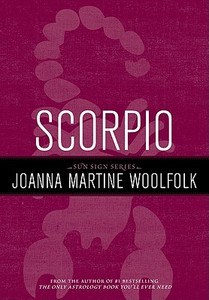 Scorpio di Joanna Martine Woolfolk edito da Taylor Trade Publishing