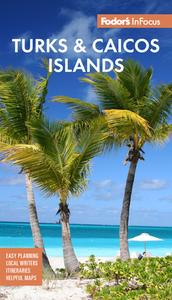 Fodor's Infocus Turks & Caicos Islands di Fodor'S Travel Guides edito da FODORS