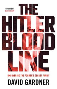 The Hitler Bloodline di David Gardner edito da Mango Media