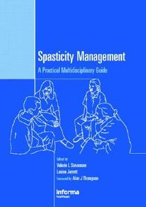 Spasticity Management di Valerie Stevenson, Louise Jarrett edito da Taylor & Francis Ltd