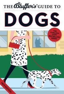 The Bluffer's Guide To Dogs di Simon Whaley edito da Bluffer's