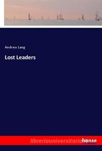Lost Leaders di Andrew Lang edito da hansebooks