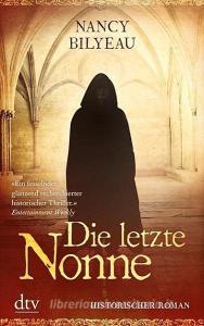 Die letzte Nonne di Nancy Bilyeau edito da dtv Verlagsgesellschaft