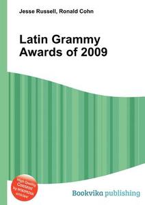 Latin Grammy Awards Of 2009 edito da Book On Demand Ltd.