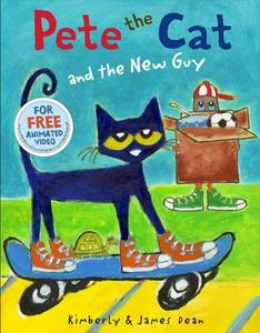 Pete the Cat and the New Guy di James Dean, Kimberly Dean edito da HARPERCOLLINS