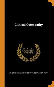 Clinical Osteopathy edito da Franklin Classics