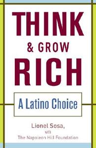 Think & Grow Rich: A Latino Choice di Lionel Sosa edito da Ballantine Books