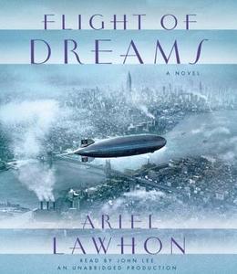 Flight of Dreams di Ariel Lawhon edito da Random House Audio Publishing Group