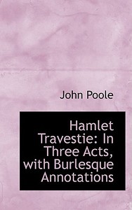 Hamlet Travestie di John Poole edito da Bibliolife