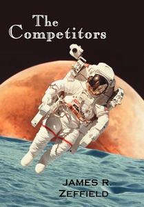 The Competitors di James R. Zeffield edito da AUTHORHOUSE