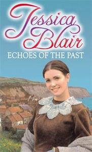 Echoes Of The Past di Jessica Blair edito da Little, Brown Book Group