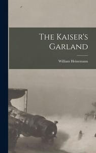 The Kaiser's Garland edito da LEGARE STREET PR