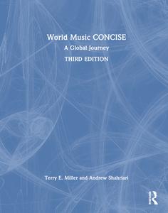World Music CONCISE di Terry E. Miller, Andrew Shahriari edito da Taylor & Francis Ltd