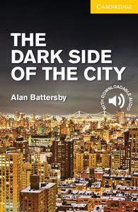 The Dark Side of the City  Level 2 Elementary/Lower Intermediate di Alan Battersby edito da Cambridge University Press