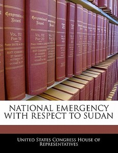 National Emergency With Respect To Sudan edito da Bibliogov