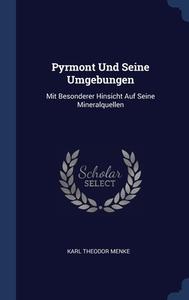 Pyrmont Und Seine Umgebungen: Mit Besond di KARL THEODOR MENKE edito da Lightning Source Uk Ltd