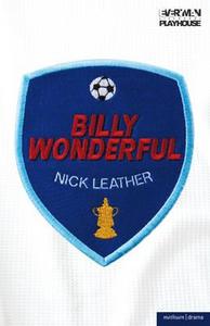 "Billy Wonderful" di Nick Leather edito da Bloomsbury Publishing PLC