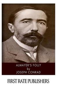 Almayer's Folly di Joseph Conrad edito da Createspace