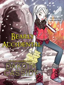 Bearly Accidental di Dakota Cassidy edito da Tantor Audio