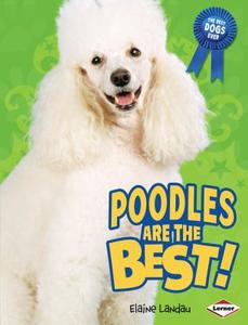 Poodles Are the Best! di Elaine Landau edito da Lerner Publications
