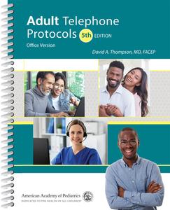 Adult Telephone Protocols di David A. Thompson edito da American Academy Of Pediatrics
