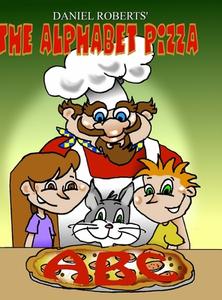 The Alphabet Pizza di DANIEL ROBERTS edito da Lightning Source Uk Ltd