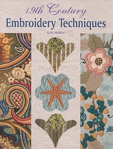 19th Century Embroidery Techniques di Gail Marsh edito da GMC PUBN