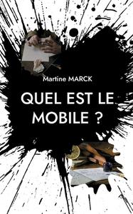 Quel est le mobile ? di Martine Marck edito da Books on Demand